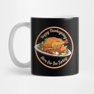 Happy Thanksgiving | Here For The Turkey Mug